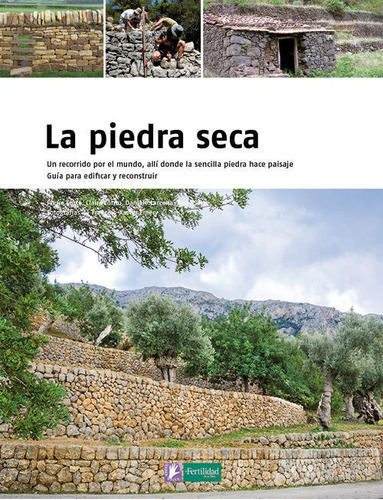 La piedra seca, de Coste, Pierre. Editorial La Fertilidad de la Tierra Ediciones, tapa blanda en español