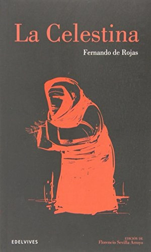 La Celestina: 13 (Clásicos Hispánicos), de Rojas, Fernando de. Editorial Edelvives, tapa pasta blanda, edición 1 en español, 2014