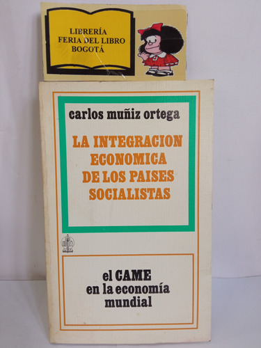 La Integración Económica De Los Países Socialistas - Muñiz