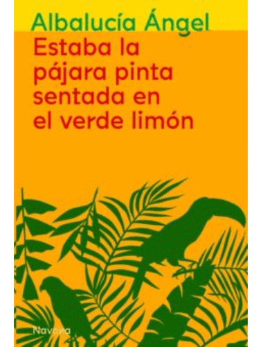 Libro.- Estaba La Pájara Pinta Sentada En El...