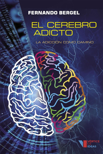 El Cerebro Adicto - Fernando Bergel