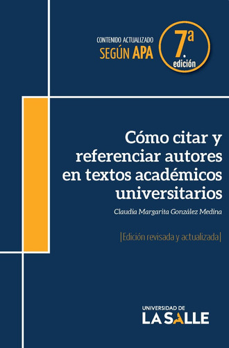 Como Citar Y Referenciar Autores En Textos Academicos Universitarios, De González Medina, Claudia Margarita. Editorial Universidad De La Salle, Tapa Blanda, Edición 1 En Español, 2017