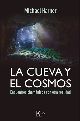 Cueva Y El Cosmos, La - Michael Harner