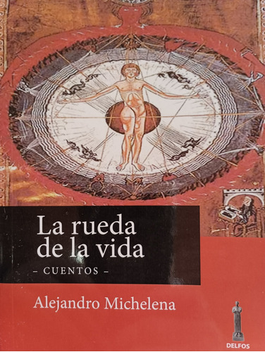 Libro  La Rueda De La Vida . Cuentos De Alejandro Michelena