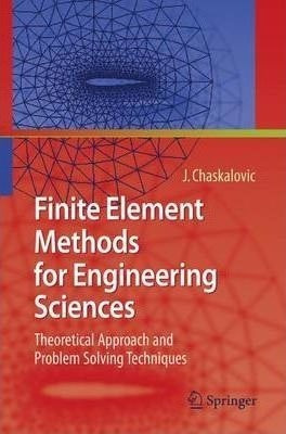 Finite Element Methods For Engineering Sciences - Joel Ch...