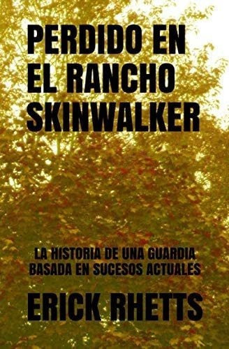 Libro: Perdido En El Rancho Skinwalker: Una Historia De Una