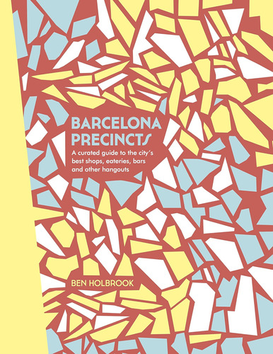 Libro: Barcelona Precincts: A Curated Guide To The Cityøs