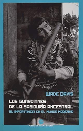 Guardianes De La Sabiduria Ancestral, Los - Davis, Wade