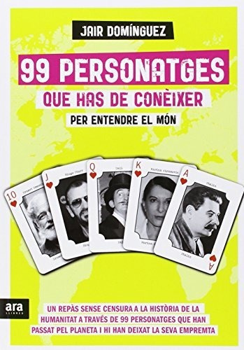 99 Personatges Que Has De Coneixer Per Entendre El Mon (vari