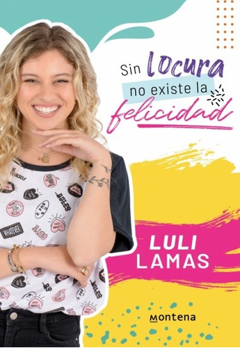 Sin Locura No Existe La Felicidad - Luli Lamas