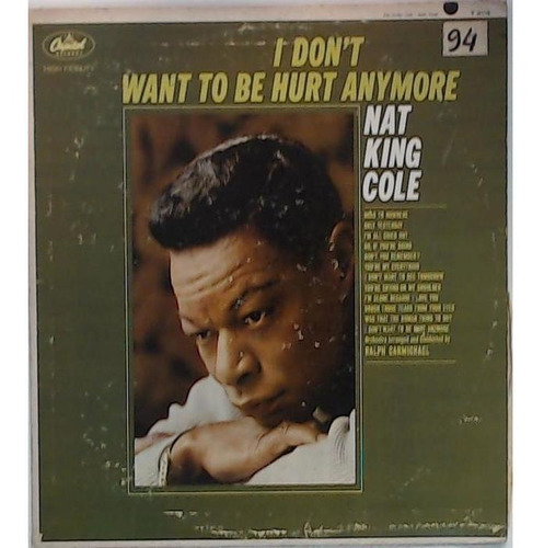 Nat King Cole - I Dont Want To Be Hurt Anymore