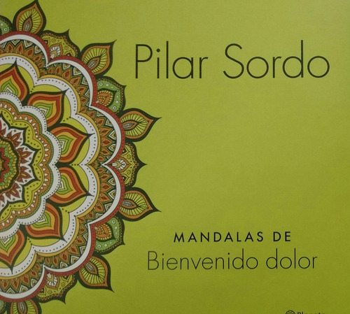 Mandalas De Bienvenido Dolor - Sordo - Ed. Planeta