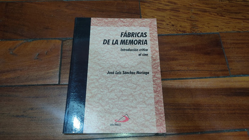 Fabricas De La Memoria- Jose Luis Sanchez Noriega- San Pablo