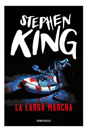 La Larga Marcha, De Stephen King. Editorial Debolsillo, Tapa Blanda En Español