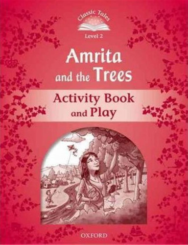 Classic Tales Second Edition: Level 2: Amrita And The Tre...