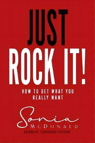 Just Rock It!, De Sonia Mcdonald. Editorial Leadership Hq, Tapa Blanda En Inglés