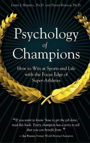 Psychology Of Champions : How To Win At Sports And Life Wit, De James J. Barrell. Editorial Abc-clio En Inglés