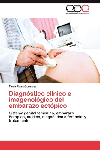 Libro: Diagnóstico Clínico E Imagenológico Del Embarazo Ectó