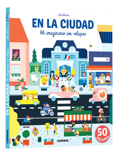 En La Ciudad. Mi Imaginario Con Solapas, De Julie Mercier., Vol. 1. Editorial Combel Editorial, Tapa Dura En Español
