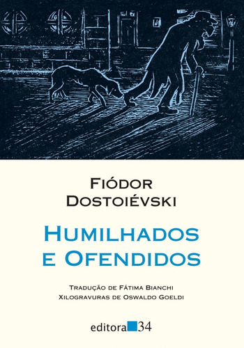 Humilhados E Ofendidos - Dostoiévski, Fiódor (autor)