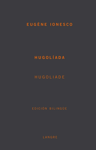 Hugoliada (1935), De Ionesco, Eugène. Editorial Cuadernos De Langre En Español