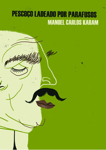 Pescoço ladeado por parafusos, de Karam, Manoel Carlos. Marés Tizzot Editora Ltda., capa mole em português, 2013