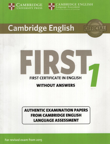 Cambridge English First 1 - Student's Book Without Answers (2015 Exam), de VV. AA.. Editorial CAMBRIDGE UNIVERSITY PRESS, tapa blanda en inglés internacional, 2014