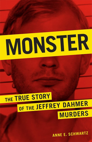 Libro: Monster: The True Story Of The Jeffrey Dahmer Murders