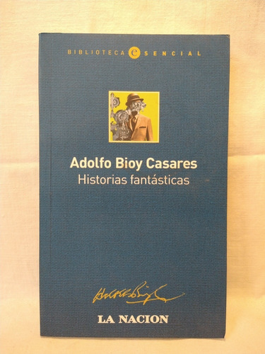 Historias Fantásticas - A. Bioy Casares - La Nación