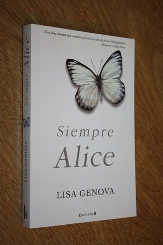 Siempre Alice - Lisa Genova - Ediciones B - Flamante