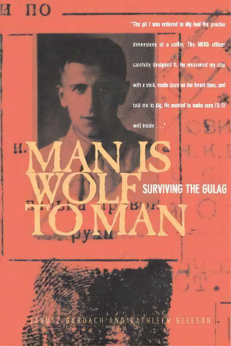 Man Is Wolf To Man : Surviving The Gulag, De Janusz Bardach. Editorial University Of California Press, Tapa Blanda En Inglés