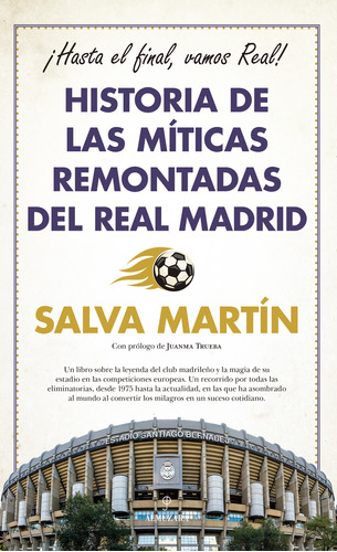 Historia De Las Míticas Remontadas Del Real Madrid - Salva