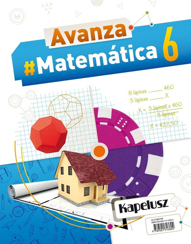Matematica 6 - Avanza Kapelusz, de Carrasco, Dora. Editorial KAPELUSZ, tapa blanda en español, 2019
