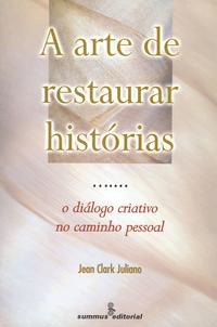 Libro Arte De Restaurar Historias A 03ed 99 De Juliano Jean