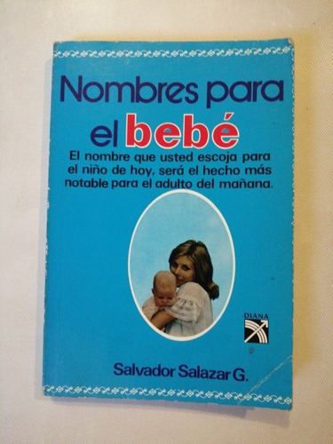 Nombres Para El Bebé, Salvador Salazar G.