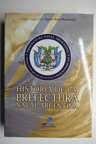 Historia De La Prefectura Naval Argentina                C69