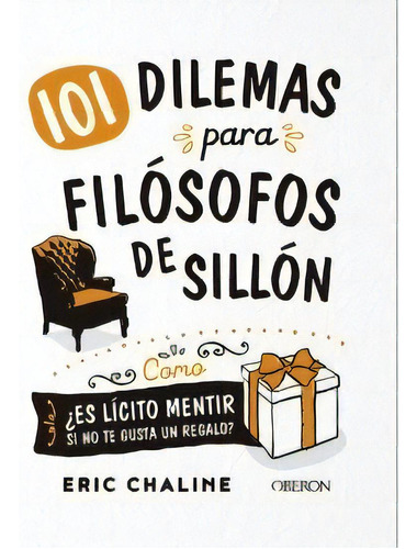 101 Dilemas Para Filãâ³sofos De Sillãâ³n, De Chaline, Eric. Editorial Anaya Multimedia En Español