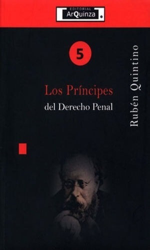 Los Príncipes Del Derecho Penal- #5, De Quintino Zepeda, Rubén. Editorial Arquinza, Tapa Blanda, Edición 1° Edición En Español, 2018