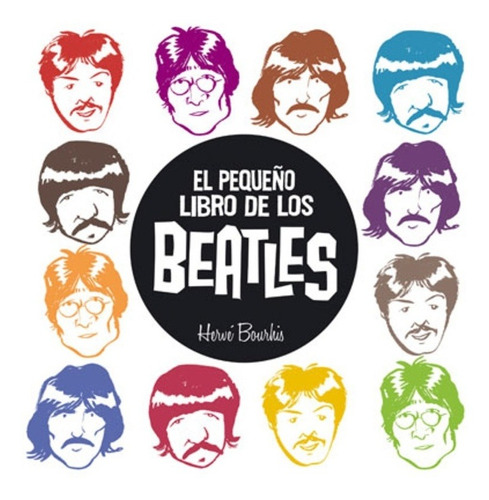 Comic El Pequeño Libro De Los Beatles  - Hervé Bourhis