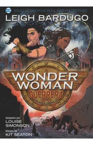 Wonder Woman - Guerrera - Novela Grafica, de Bardugo, Leigh. Editorial OVNI Press, tapa blanda en español, 2021