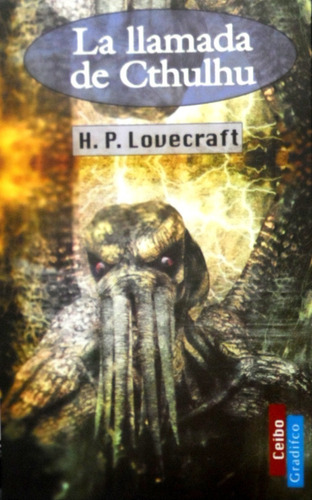 La Llamada De Cthulhu - H. P. Lovecraft - Ceibo Gradifco