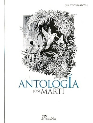 Antologia Jose Marti - Marti Jose