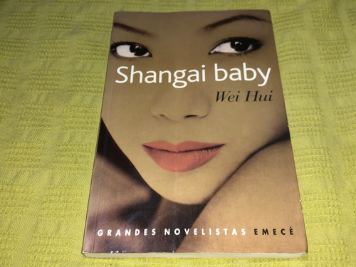 Shangai Baby - Wei Hui - Emecé