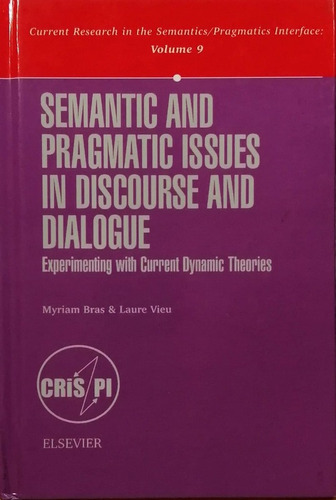 Semantic And Pragmatic Issues In Discourse And Dialogue
