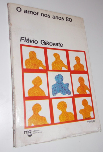 O Amor Nos Anos 80 Flavio Gikovate