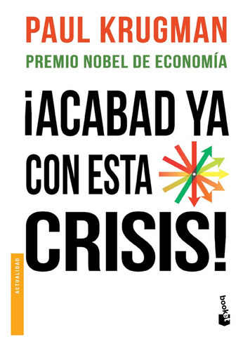 Ãâ¡acabad Ya Con Esta Crisis!, De Krugman, Paul. Editorial Booket, Tapa Blanda En Español