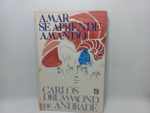 Livro - Amar Se Aprende Amando - Carlos Drummond De Andrade 
