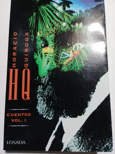 Cuentos Volumen 1 Horacio Quiroga Lozada