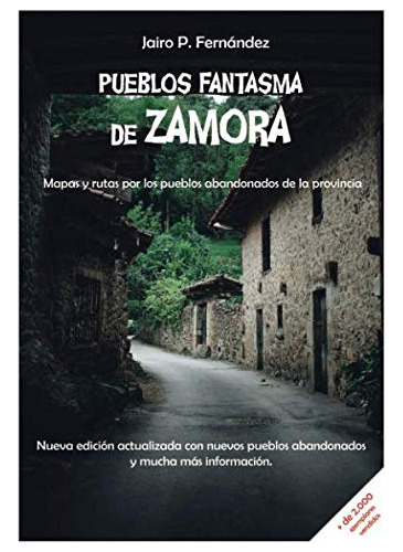 Pueblos Fantasma De Zamora: Mapas Y Rutas Por Los Pueblos Ab