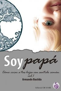 Soy Papa - Vol.1 - Bastida, Armando